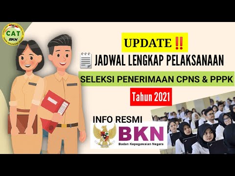 TERUPDATE RILIS BKN !! JADWAL RESMI SELEKSI CPNS &amp; PPPK 2021. Lengkap dari tahap awal hingga akhir.