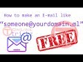 How to make an email like someoneyourdomainml for free