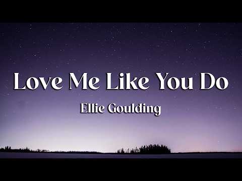 Ellie Goulding - Love Me Like You Do (Lyrics) (Loop Video)