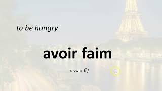 0049 Easily Learn French, TO BE HUNGRY / AVOIR FAIM