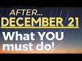What to do BEFORE DEC 21 2020 - COUNTDOWN TO December 21 2020 What do I do ON Dec 21 2020? EARTH1111