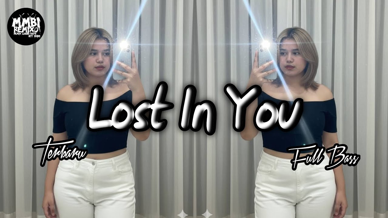 MMBI REMIX - Lost In You Full Bass Mix Latin Terbaru