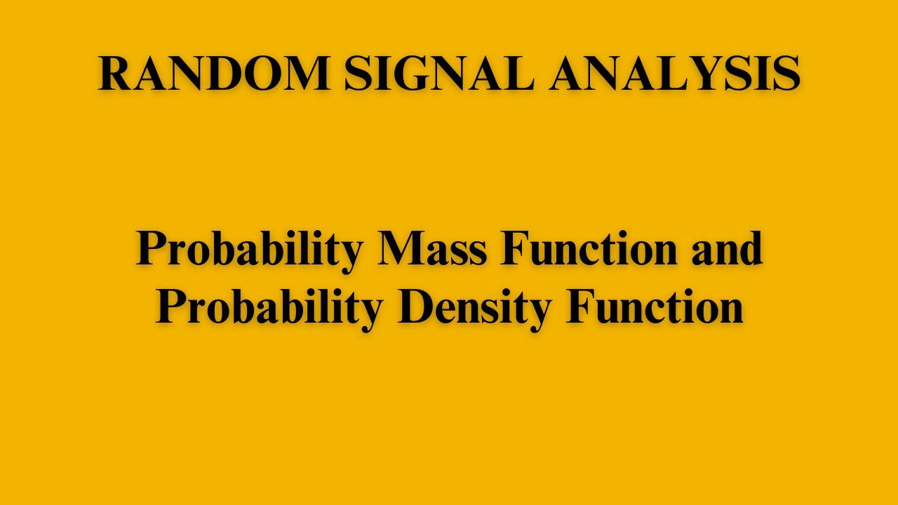 Probability Mass Function and Probability Density Function. # ...
