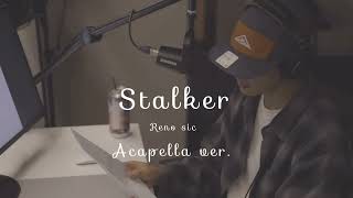 Cha Eun Woo Stalker Acapella