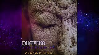 Dhamika - Spectrum of Vibrations