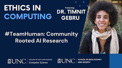 Timnit Gebru - #TeamHuman: Community Rooted AI Research