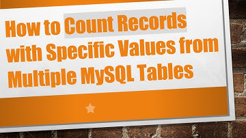 How to Count Records with Specific Values from Multiple MySQL Tables