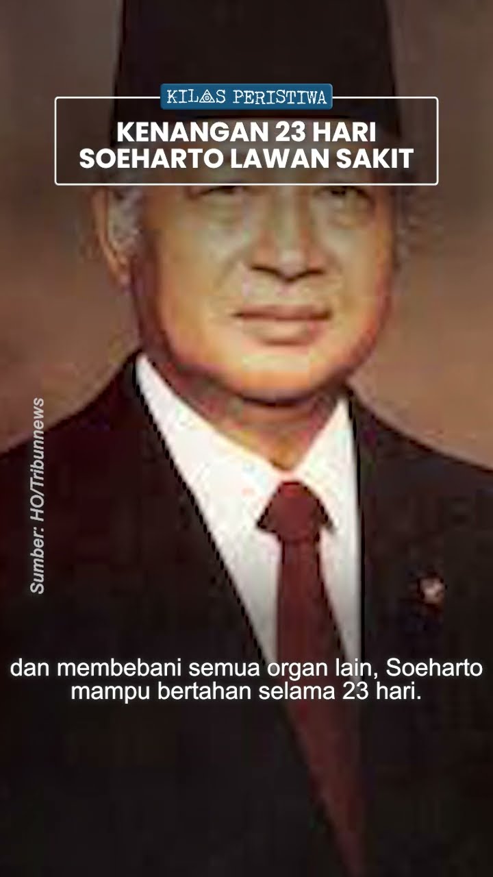 Kilas Peristiwa: 23 Hari Perjuangan Soeharto Presiden Ke-2 RI Melawan Sakit di RSPP Kebayoran