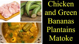Quick and easy healthy chicken with plantains (matoke) | chicken and green bananas in Coconut milk