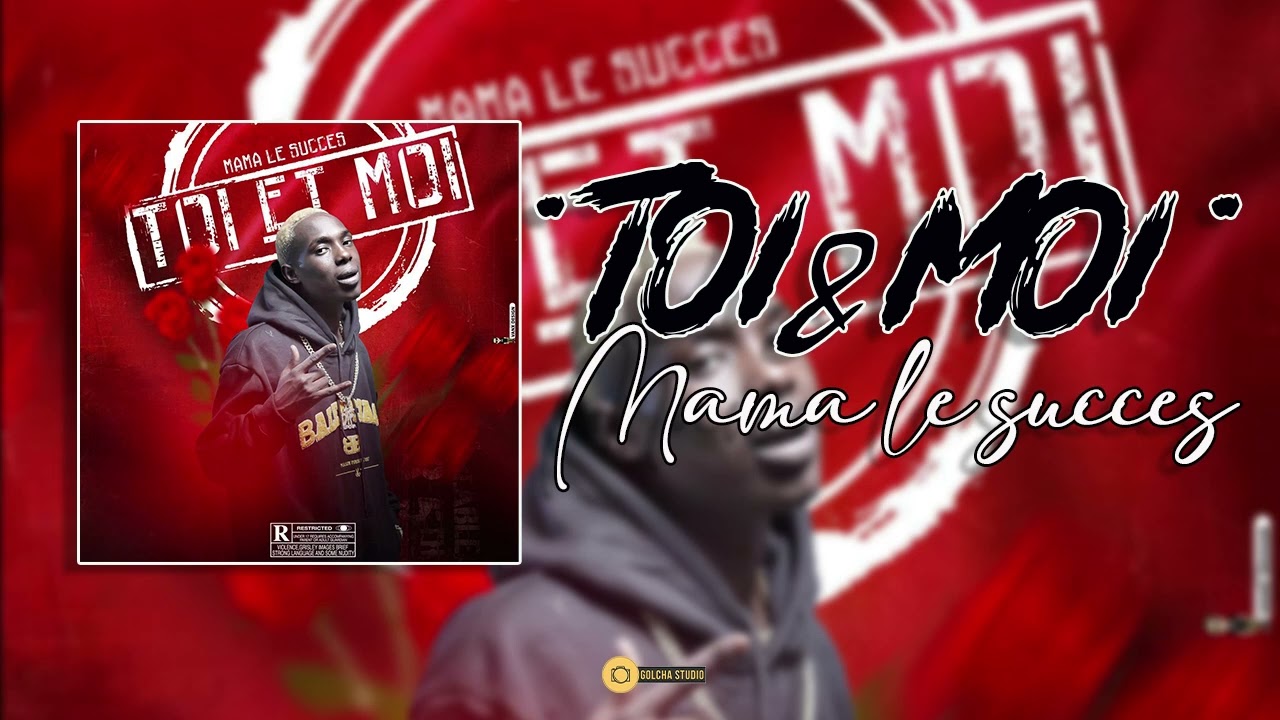 MAMA LE SUCCÈS- TOI ET MOI (Son Officiel 2k22)