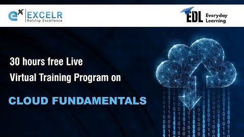 Cloud Fundamentals EDL Program | Day 1 | ExcelR