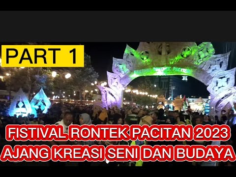 FISTIVAL RONTEK PACITAN 2023 PART 1TAMPILAN KEC. PACITAN ️🇮🇩 - YouTube
