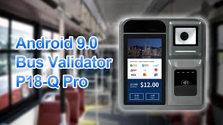 Android 9.0 Bus Validator P18-Q Pro