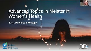 Advanced Topics In Melatonin: Women's Health