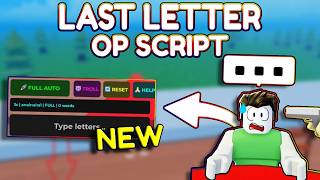 *NEW* Last Letter OP Script (PASTEBIN) 2026