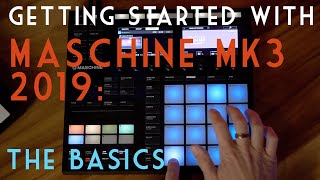 Getting Started with Maschine MK3 2019!