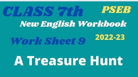7th Class Worksheet 9 ll New English Workbook ll A Treasure Hunt ll Session 2022-23 ll Fully Solved