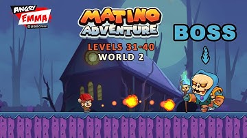 Super Matino - Level 31-40 (WORLD 2) + BOSS