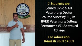 7 Students joined BVSc & AH course successfully in IIVER Permanent VCI Approved Veterinary College