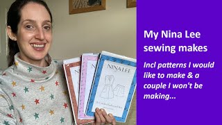 My Nina Lee sewing makes | incl patterns I would like to make \& a couple I won't be making...