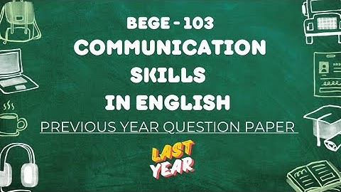 BEGE -103: COMMUNICATION SKILLS IN ENGLISH | Previous Year Question Paper | #questionpaper #previous