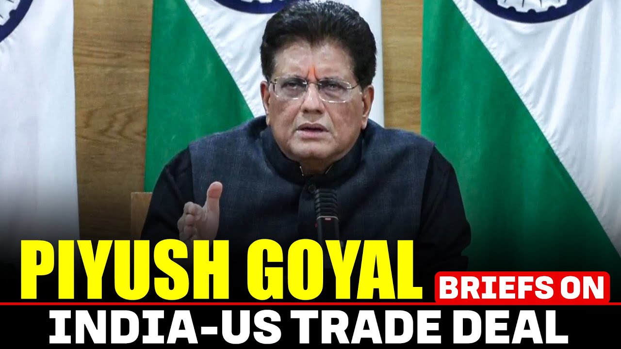 Commerce and Industry Minister Piyush Goyal briefs on India-US Trade ...