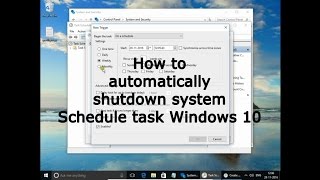 How To Automatically Shutdown System Schedule Task Windows 10