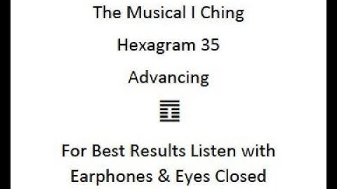 I Ching Meditation Music - Hexagram 35 - Advancing