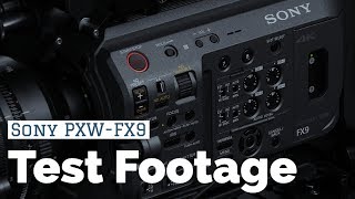 Sony PXW-FX9 Test Footage