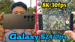 Samsung Galaxy S24 Ultra 8K 30fps Video Test