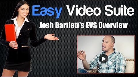 Easy Video Suite - Watch Josh Bartlett Demonstrate Easy Video Suite Review