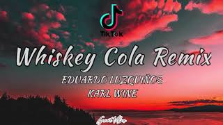 Whiskey Cola Remix | EDUARDO LUZQUIÑOS | KARL WINE | TikTok Song 🎶