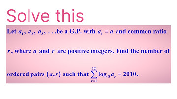 Let a1, a2, a3 . . .be a GP with a1=a and common ratio r, where a and r are positive integers, then