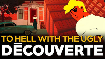 UN STYLE REMARQUABLE | To Hell with the Ugly - GAMEPLAY FR