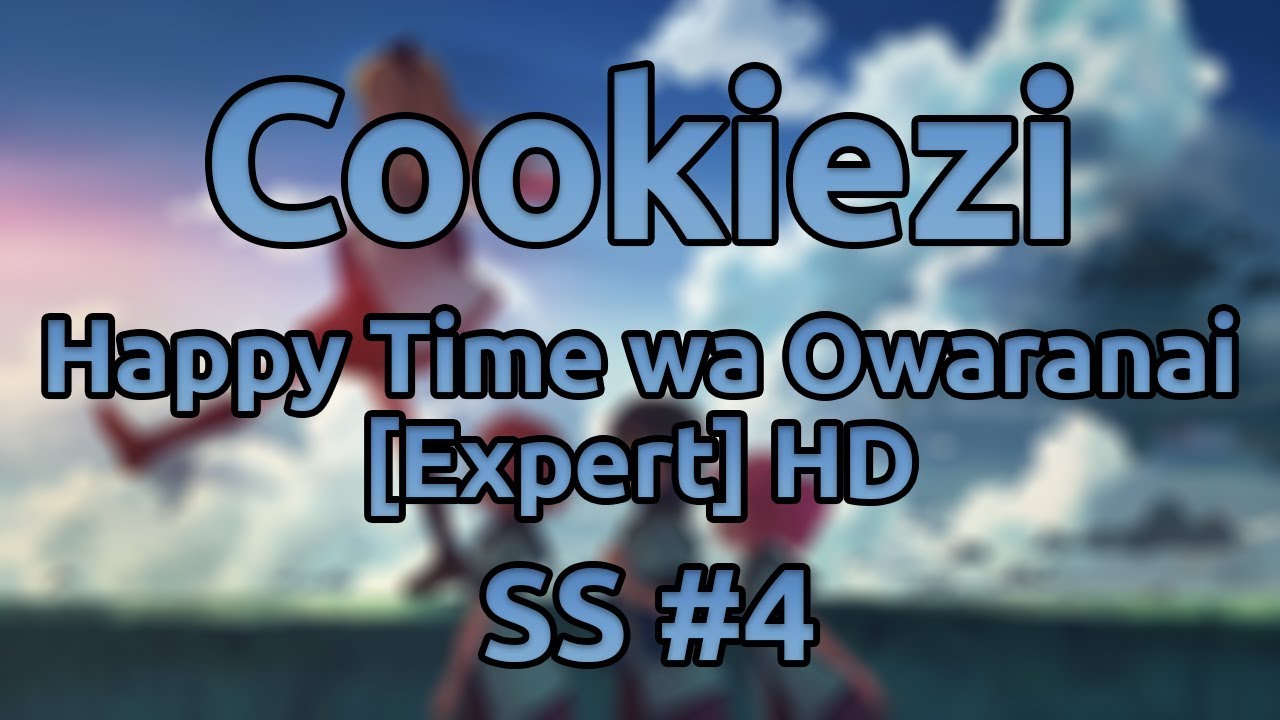 Cookiezi | Nanamori-chu * Goraku-bu - Happy Time wa Owaranai [Expert] HD SS #4