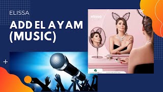 Add El Ayam (Music) - Elissa || قد الأيام (موسيقى) - اليسا