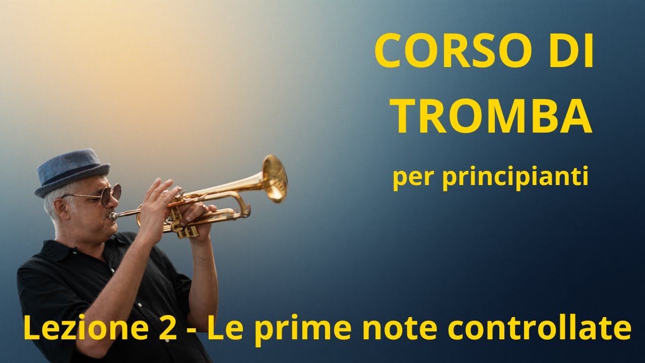 Lezione 2  – Le prime note controllate sulla tromba | Corso di Tromba per Principianti