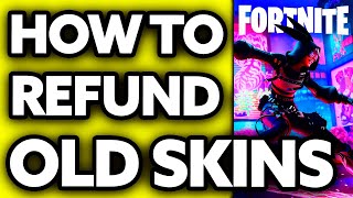 How To Refund Old Fortnite Skins (ONLY Way!)