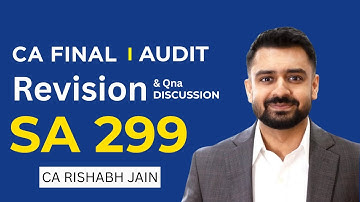 CA Final Audit SA 299 | Full Revision + Q&A Discussion L7 | Jan 2026 | Rishabh Jain