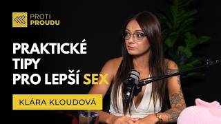 Klára Kloudová: Chceš lepší sex? Co vyzkoušet a čemu se vyhnout. | PROTI PROUDU