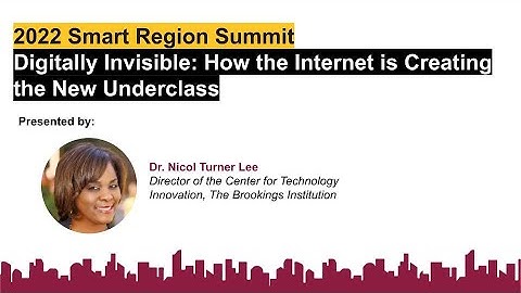 Digitally Invisible: How the Internet is Creating the New Underclass | 2022 Smart Region Summit