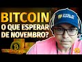 BITCOIN - O QUE ESPERAR DO MÊS DE NOVEMBRO ? #156