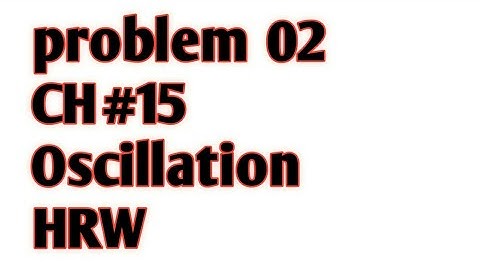 Chapter 15 oscillations problem 2 HRW 10th edition extended || my chemistry || Adil khan