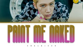 TEN (텐) - 'PAINT ME NAKED' (Eng/Rom/Han/가사)