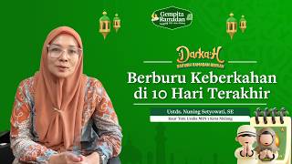 DARKAH - Berburu Keberkahan di 10 Hari Terakhir | Ustdz. Nuning Setyowati, SE
