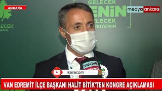 Gelecek Parti̇si̇ Van Edremi̇t İlçe Başkani Hali̇t Bi̇ti̇kten Kongre Açiklamasi