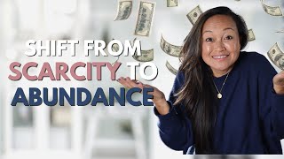 Shift from Scarcity Mindset to an Abundance Mindset