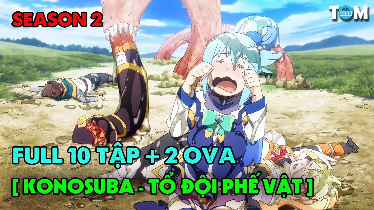 SEASON 2 + 2 OVA | Phúc Lành Cho Thế Giới Tuyệt Vời Này! - KonoSuba | Tóm Tắt Anime Chuyển Sinh Hài