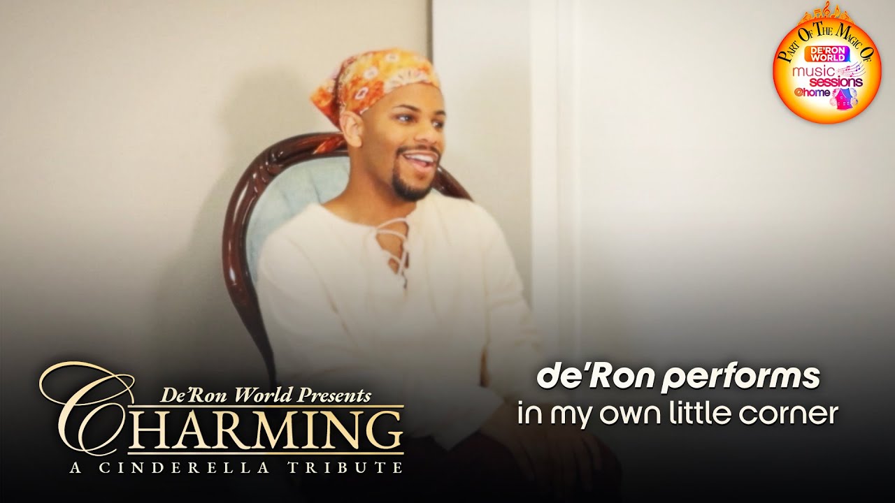 De'Ron Performs 'In My Own Little Corner' | Charming: A Cinderella Tribute | De'Ron World