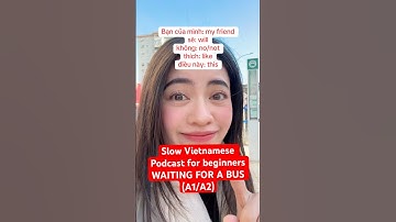 Slow Vietnamese Podcast for beginners WAITING FOR A BUS(A1/A2) #learnvietnamese #studyvietnamese